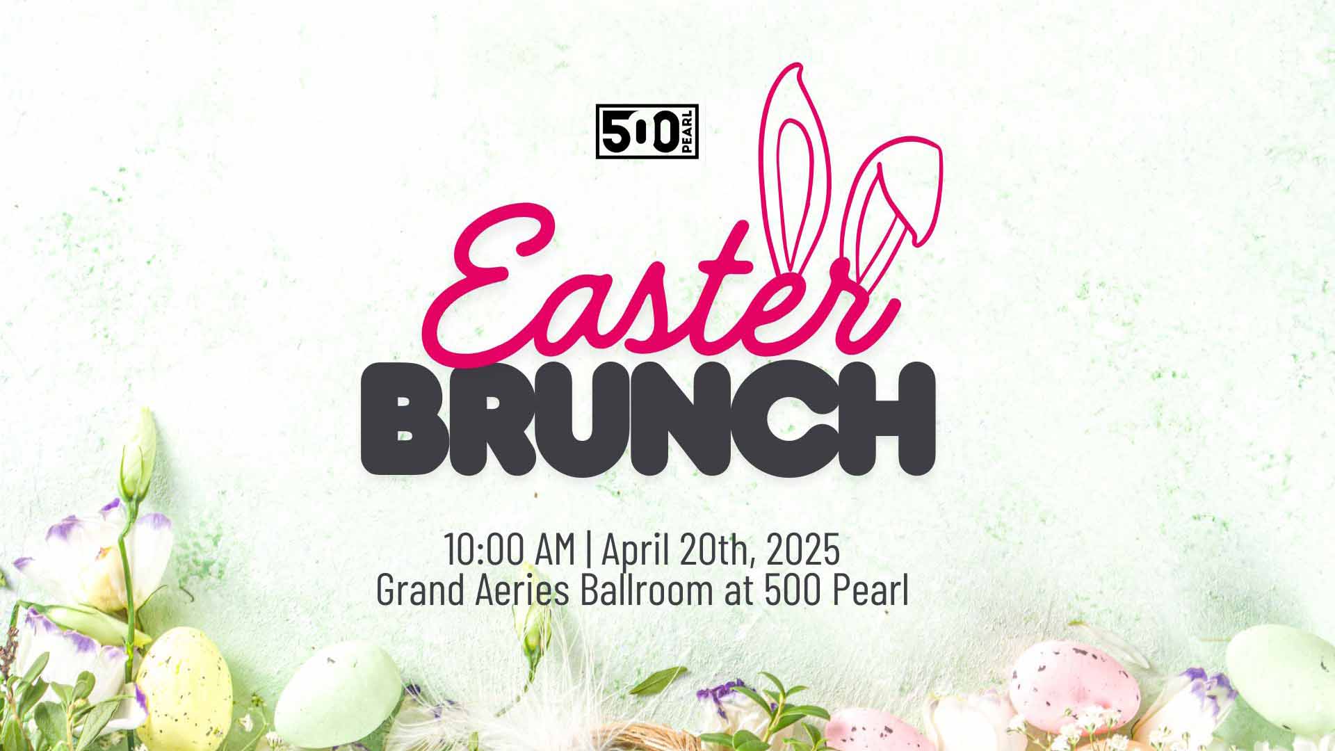 Easter Brunch at 500 Pearl